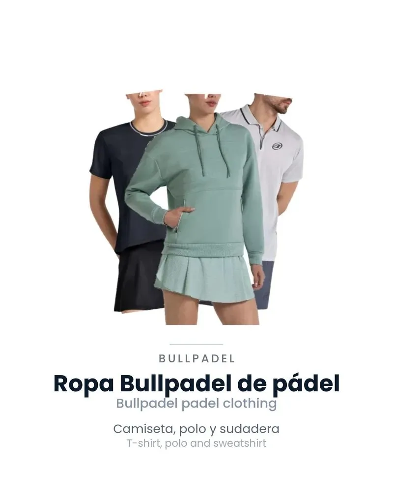 ¿Qué prenda Bullpadel de pádel elegir: falda, camiseta o calcetines?