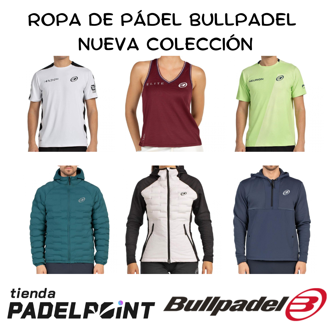 Ropa de Pádel Bullpadel Nueva Colección